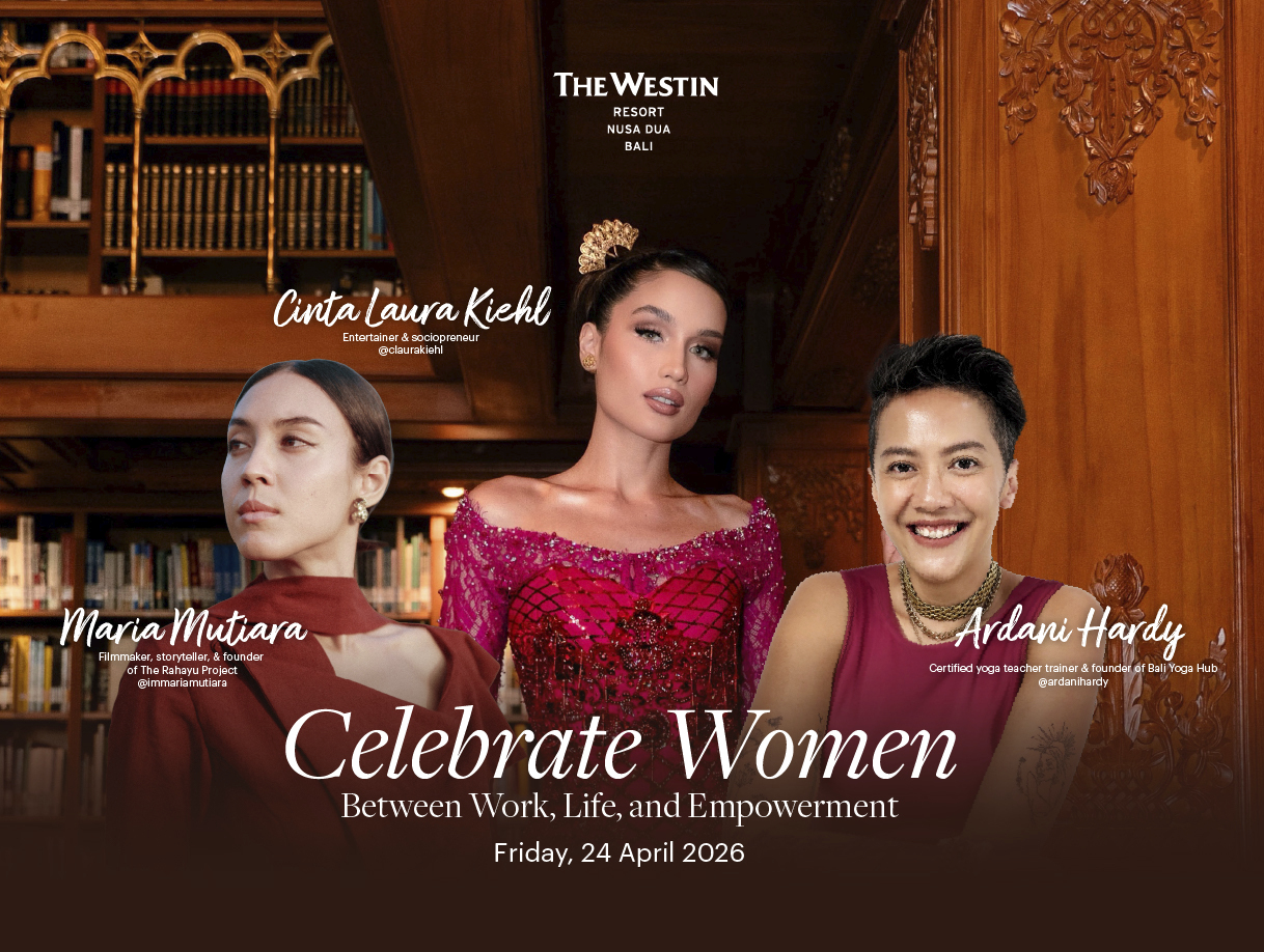 The Westin Resort Nusa Dua, Bali Presents Celebrate Women 2026 A Meaningful Gathering of Voices, Purpose, and Empowerment