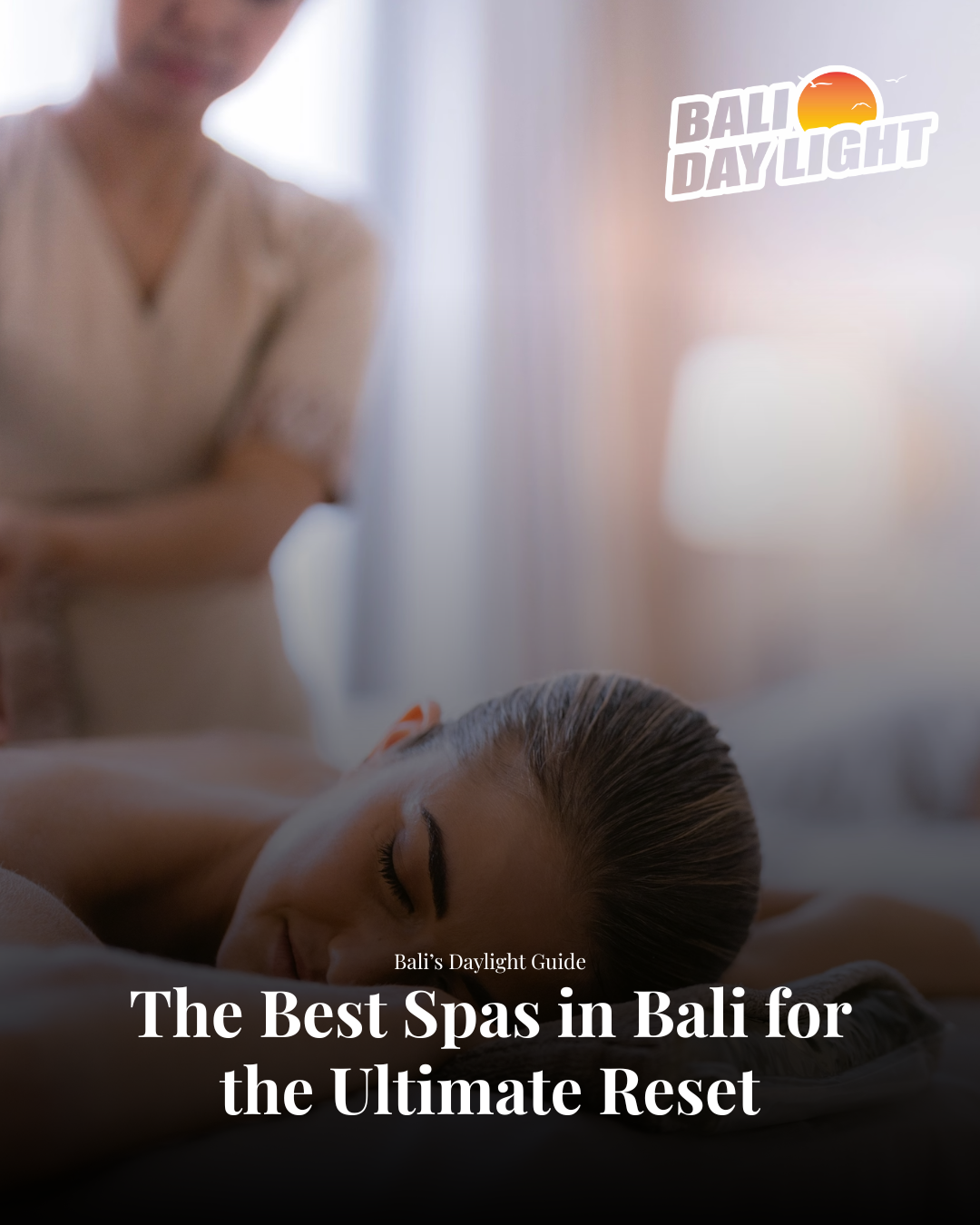 Best Spa in Bali: Luxury Spa Guide in Nusa Dua, Uluwatu & More